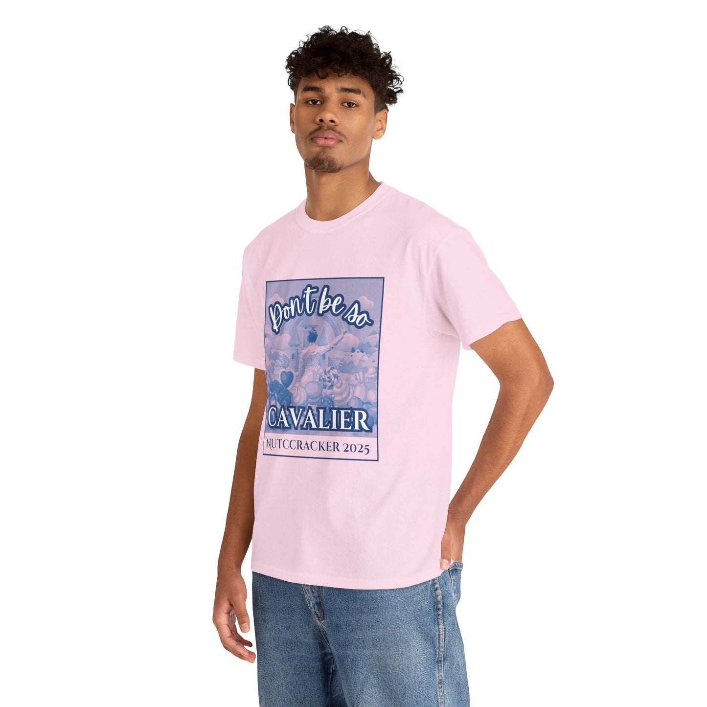 “Don’t Be So Cavalier Nutcracker 2025”  ADULT T-shirt – Unisex Heavy Blend Cotton Tee Featuring the Cavalier Prince in the Land of the Sweets | Ballet Holiday Dance Apparel