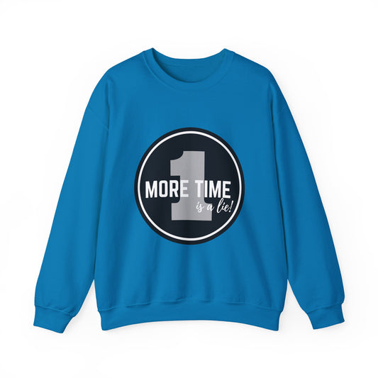 "One More Time Is a Lie." Unisex Heavy Blend Crewneck Sweatshirt – Bold Emblem Graphic Dance Teacher Quote Pullover for Dancers & Studio Life