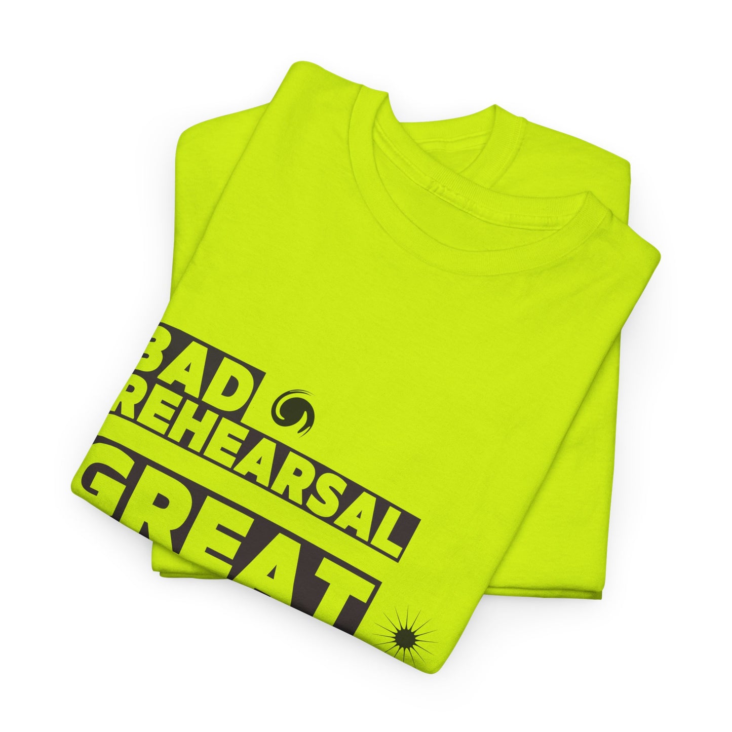 "Bad Rehearsal, Great Performance" Dance Quote Tee – Unisex Heavy Cotton T-Shirt with Streetwear-Inspired Graphic for Dancers
