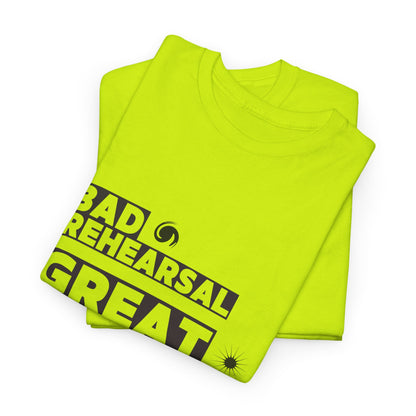 "Bad Rehearsal, Great Performance" Dance Quote Tee – Unisex Heavy Cotton T-Shirt with Streetwear-Inspired Graphic for Dancers
