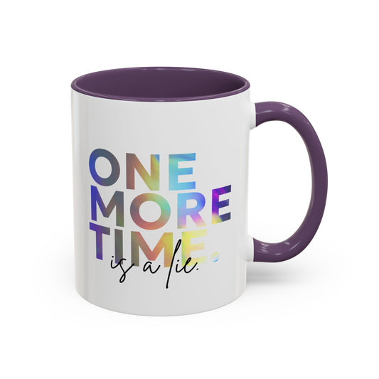 "One More Time is a Lie" Accent Coffee Mug – Funny Dance Rehearsal Quote Ceramic Mug for Dancers