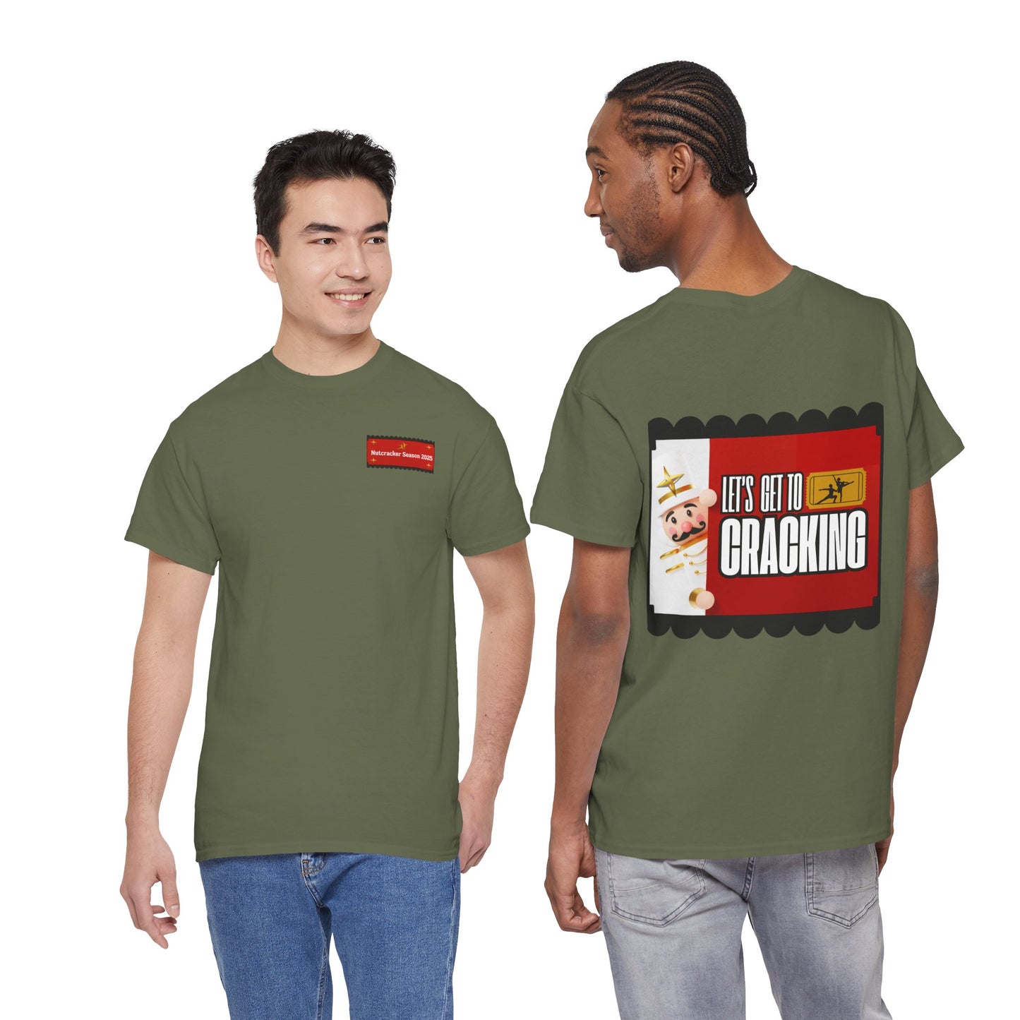 “Let’s Get to Cracking” Back Print ADULT T-shirt + Nutcracker 2025 Front – Unisex Heavy Blend Cotton Tee | Ballet Holiday Dance Tee