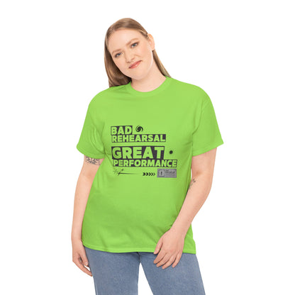 "Bad Rehearsal, Great Performance" Dance Quote Tee – Unisex Heavy Cotton T-Shirt with Streetwear-Inspired Graphic for Dancers