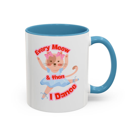 “Every Meow & Then I Dance” Adorable Dancing Cat Graphic | Cute Cat Dance Mug for Ballet Lovers & Coffee Enthusiasts - Accent Coffee Mug