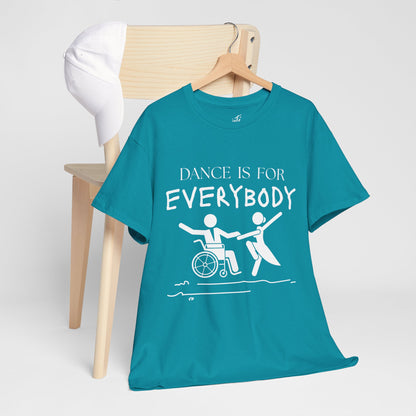 “Dance Is for Everybody” Inclusive Dance T-Shirt – Unisex Heavy Cotton Tee with Optional Back Personalization (Name or Studio)