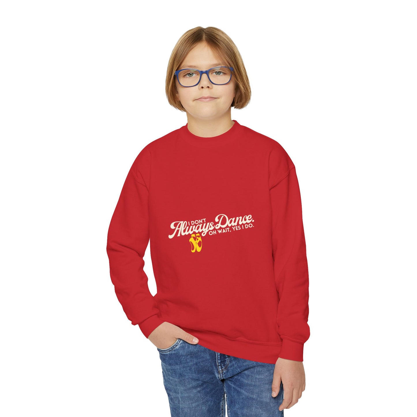 "I Don't Always Dance. Oh Wait, Yes I Do." – Bold Dance Quote Youth Crewneck Sweatshirt | Funny Kids Dancer Pullover
