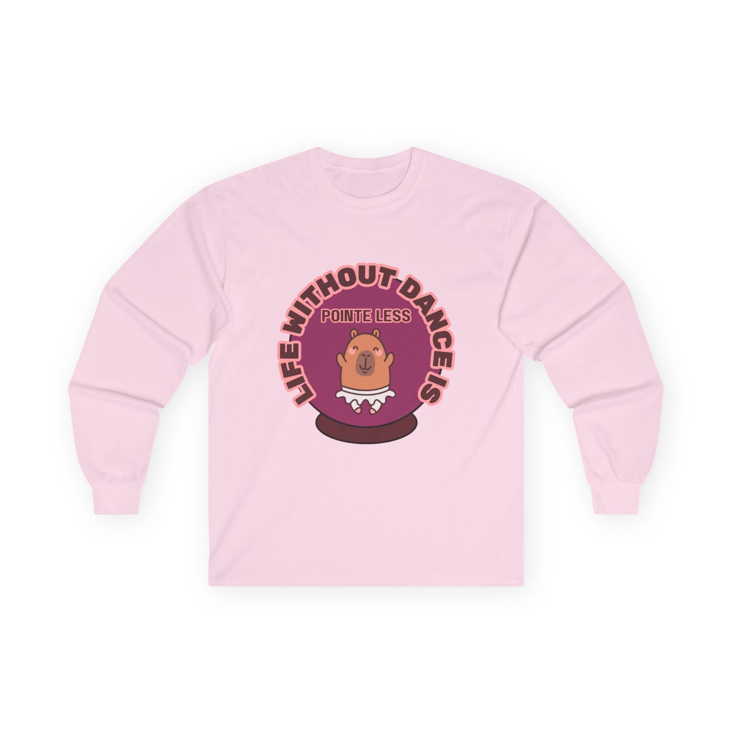 "Life Without Dance is Pointeless" Unisex Long Sleeve Tee – Funny Dance Pun Shirt with Cute Dancing Capybara Graphic for Dancers & Animal Lovers