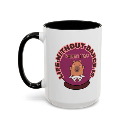 "Life Without Dance Is Pointeless" – Cute Capybara Accent Coffee Mug | Dance-Themed Ceramic Mug for Dancers