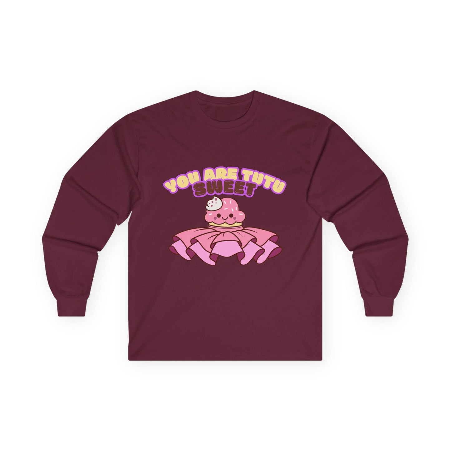 "You Are Tutu Sweet" Unisex Long Sleeve Tee – Kawaii Cupcake Dance Shirt with Tutu Graphic for Dancers & Sweet Style Fans