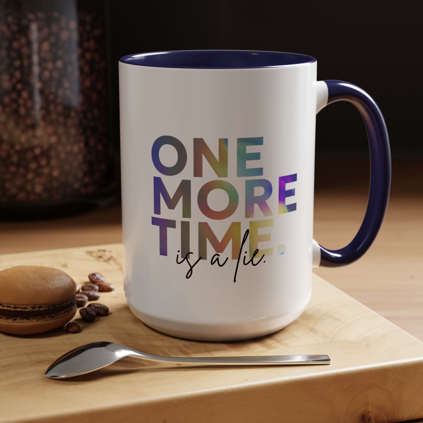 "One More Time is a Lie" Accent Coffee Mug – Funny Dance Rehearsal Quote Ceramic Mug for Dancers