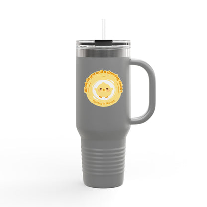 "Poultry in Motion" 40oz Insulated Travel Mug – Cute Dancing Chick Graphic | Funny Dance-Themed Stainless Steel Tumbler for On-the-Go Sipping