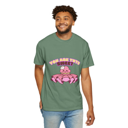 “You Are Tutu Sweet” T-Shirt – Kawaii Cupcake Dance Pun Unisex Garment-Dyed Tee 🧁💖