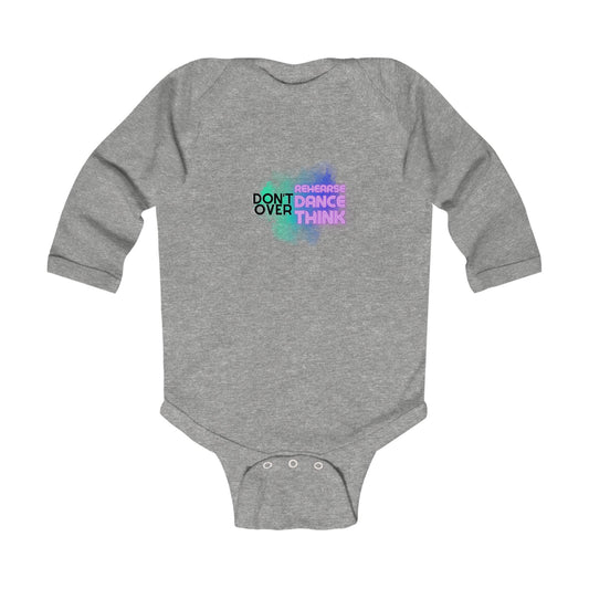 "Don't Over Rehearse Dance Think" Retro Infant Long Sleeve Bodysuit – Funny Dance Quote Baby Outfit for Dancer Parents