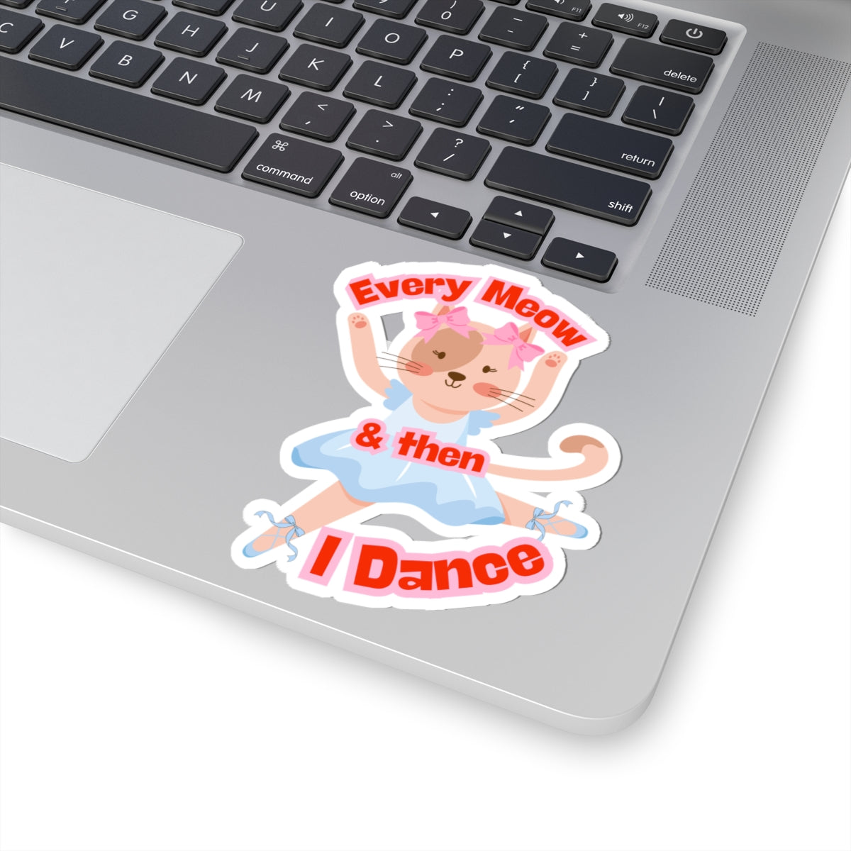 “Every Meow and Then I Dance” with Adorable Cat Dancer Graphic | Cute Cat Dance Sticker for Ballet & Dance Enthusiasts - Kiss-Cut Sticker