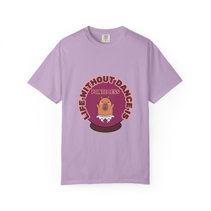 "Life Without Dance is Pointeless" Unisex Garment-Dyed T-Shirt – Cute Dancing Capybara Graphic Tee – Funny Dance Shirt for Animal Lovers & Performers