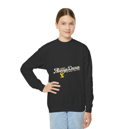 "I Don't Always Dance. Oh Wait, Yes I Do." – Bold Dance Quote Youth Crewneck Sweatshirt | Funny Kids Dancer Pullover