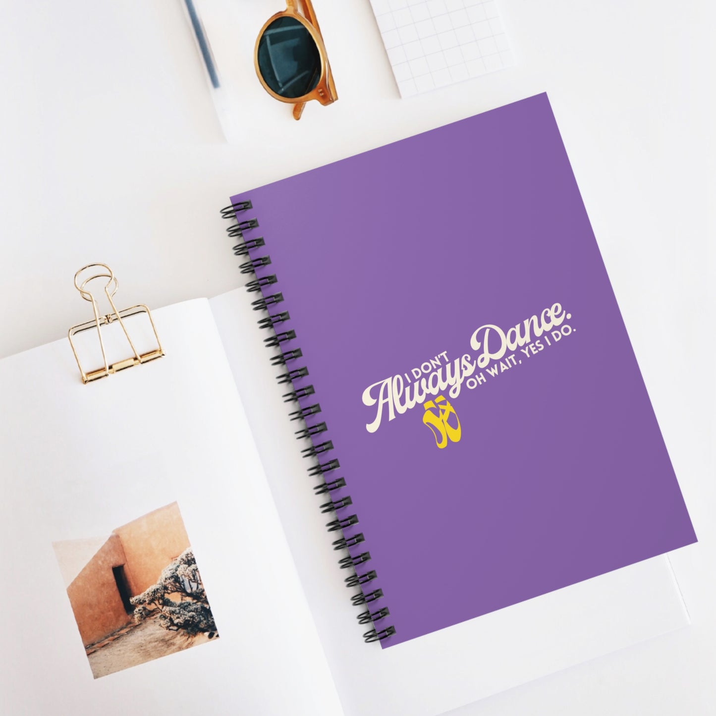 "I Don’t Always Dance… Oh Wait, Yes I Do" Spiral Notebook – Funny Dance Quote Journal for Dancers, Choreographers & Dance Lovers