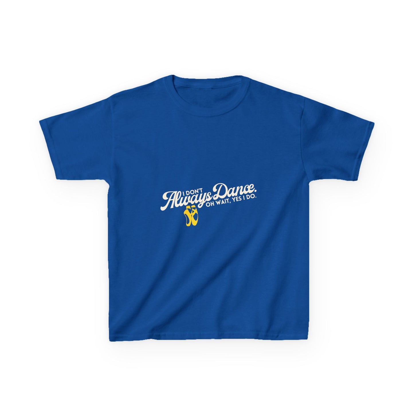 "I Don’t Always Dance.Oh Wait, Yes I Do." Youth Short Sleeve Tee – Bold Text Graphic Dance Shirt for Kids and Young Performers