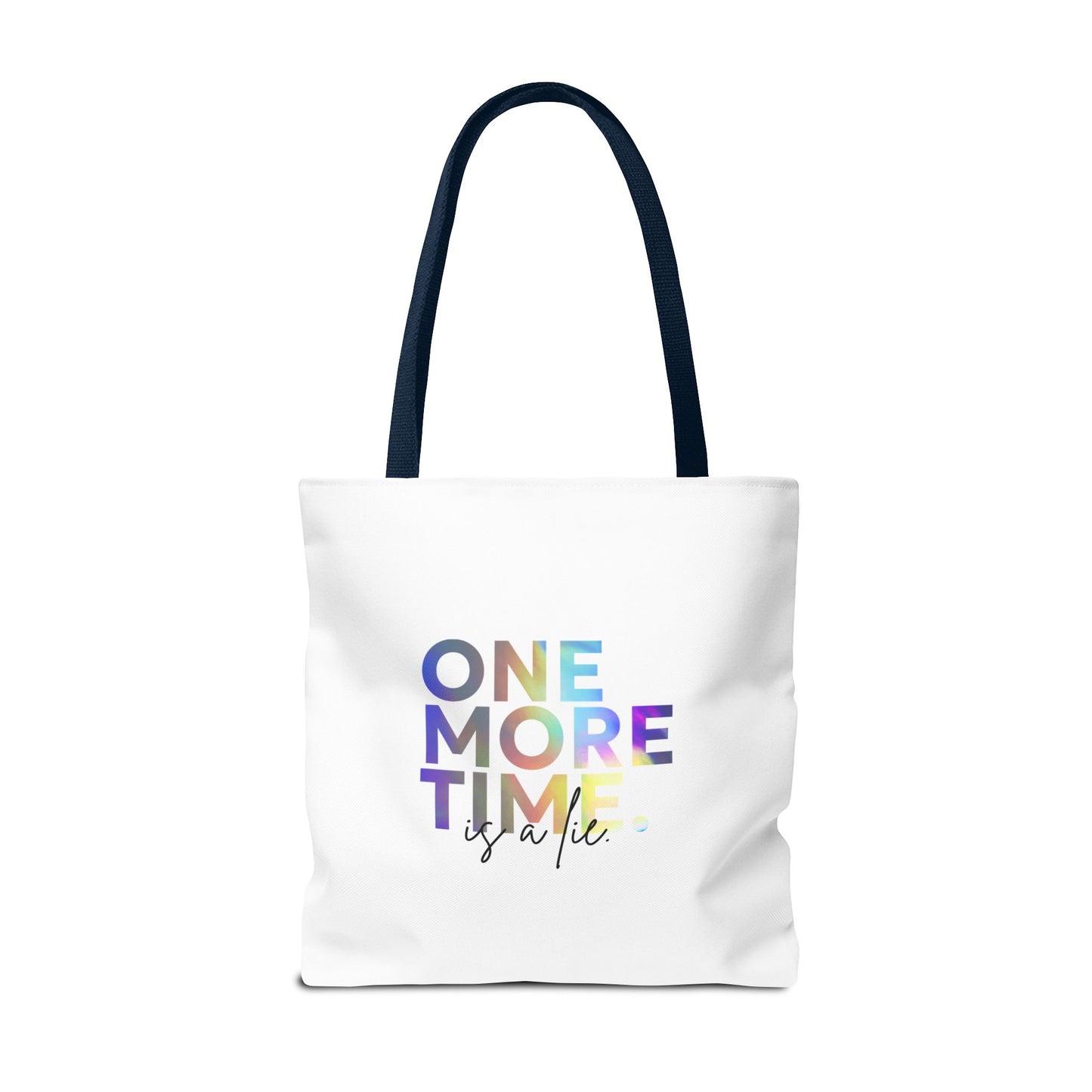 "One More Time Is a Lie" Dance Quote Canvas Tote Bag – Funny Colorful Text Graphic Dance Bag for Rehearsals, Studio & Everyday Use