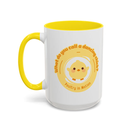 "What Do You Call a Dancing Chick? Poultry in Motion" Accent Coffee Mug – Funny Dance Pun Ceramic Mug for Dancers and Chick Enthusiasts