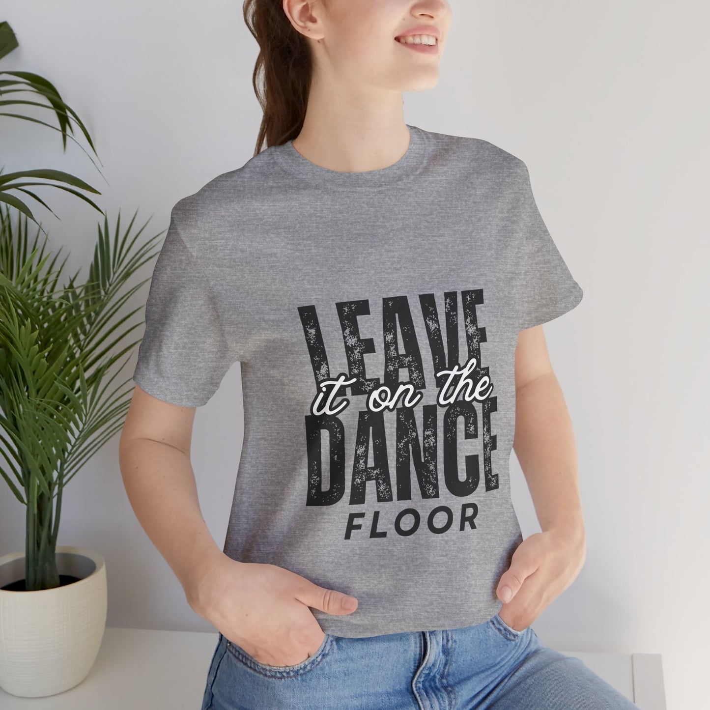 "Leave It On the Dance Floor" Unisex Jersey Short Sleeve Tee – Streetwear-Inspired Dance Graphic T-Shirt for Dancers