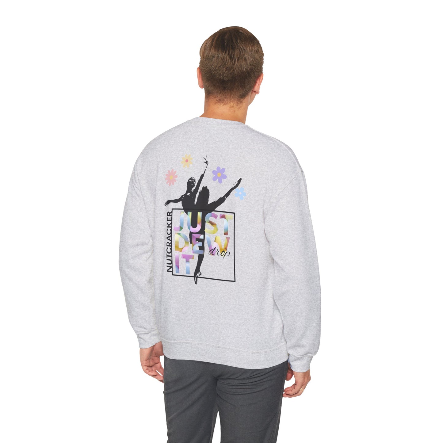 “Just Dew Drop It” Back Print ADULT Sweatshirt + “Nutcracker 2025” Front – Unisex Heavy Blend Crewneck | Ballet Dewdrop Fairy Holiday Dance Apparel