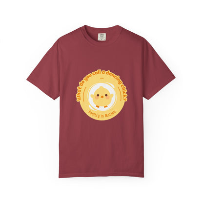 "What Do You Call a Dancing Chick? Poultry in Motion." Unisex Garment-Dyed T-Shirt – Funny Dance Pun Tee with Kawaii Chicken Graphic