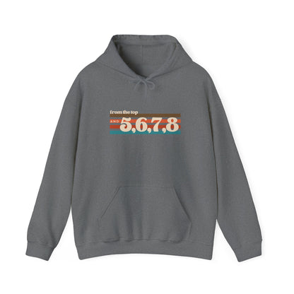 "From the Top and 5, 6, 7, 8" Unisex Hooded Sweatshirt – Retro Dance Rehearsal Hoodie for Dancers & Choreographers