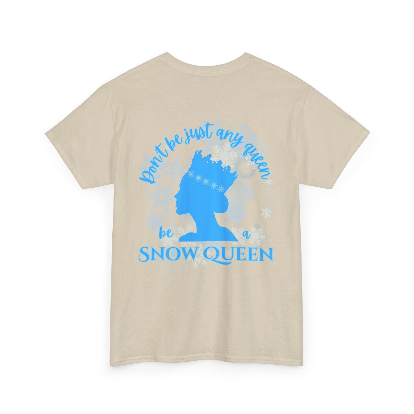 “Don’t Be Just Any Queen, Be a Snow Queen” ADULT Back Print + Nutcracker 2025 Front | Unisex Heavy Blend Cotton Tee Dance Apparel | Snow Queen Ballet T-shirt