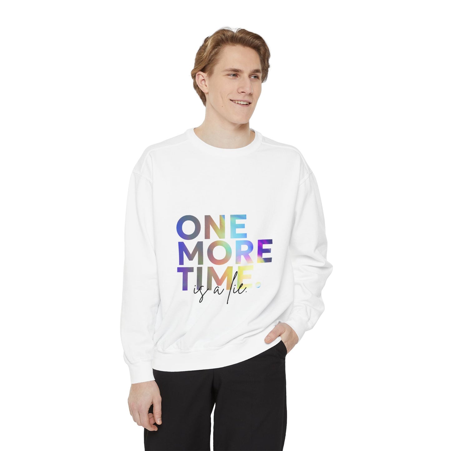"One More Time Is a Lie" Unisex Lightweight Crewneck Sweatshirt – Colorful Dance Teacher Quote Pullover for Dancers & Studio Life