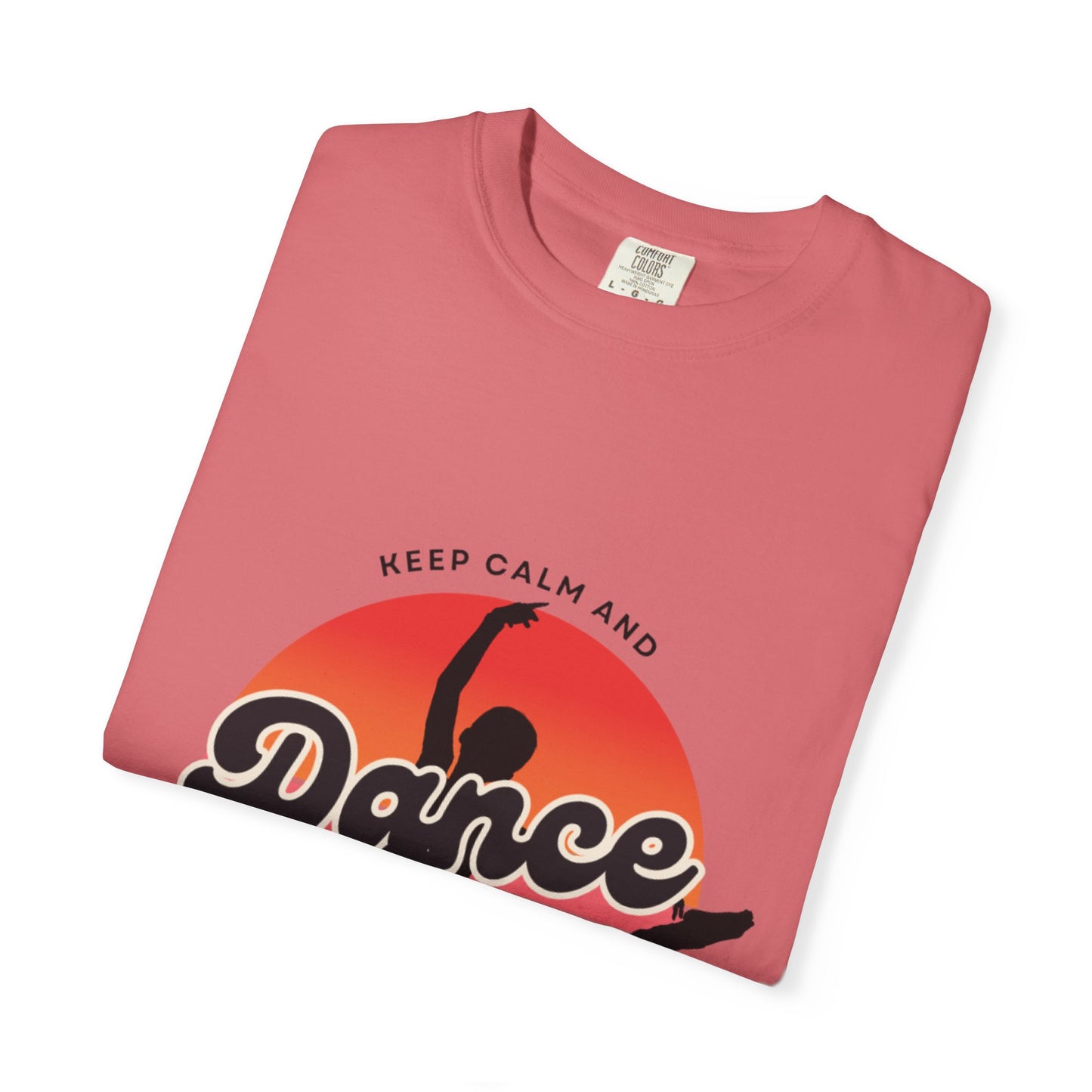 "Keep Calm and Dance On" Unisex Garment-Dyed T-Shirt – Retro Dance Graphic Tee – Vintage-Inspired Comfort Shirt for Dancers