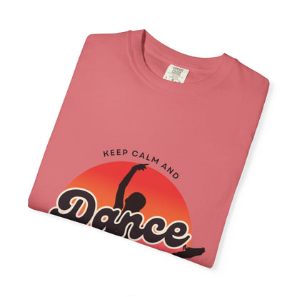 "Keep Calm and Dance On" Unisex Garment-Dyed T-Shirt – Retro Dance Graphic Tee – Vintage-Inspired Comfort Shirt for Dancers