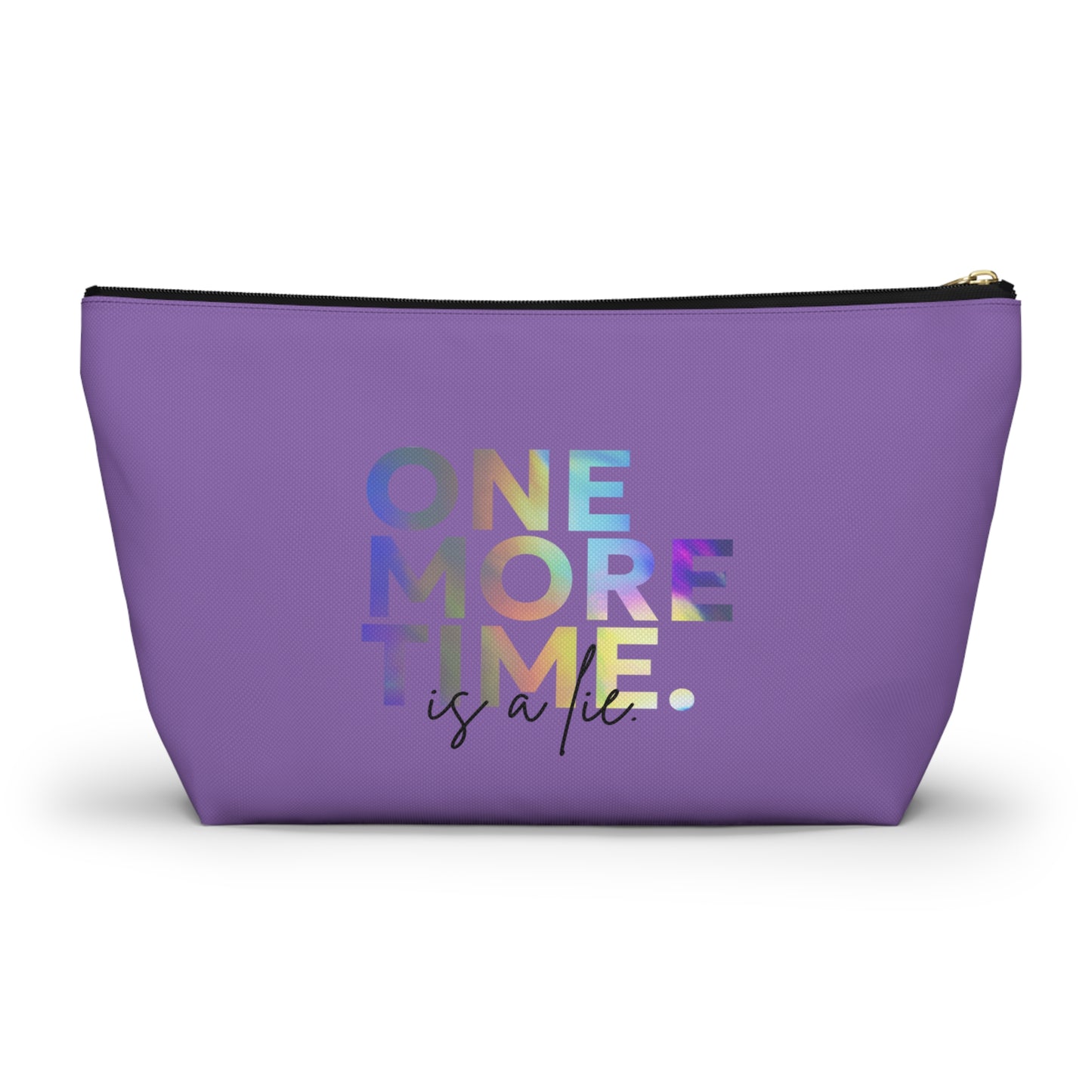 "One More Time is a Lie" Makeup Bag – Colorful Text-Based Dance Graphic – Funny Dance-Themed Zipper Pouch for Cosmetics, Accessories & Gifts