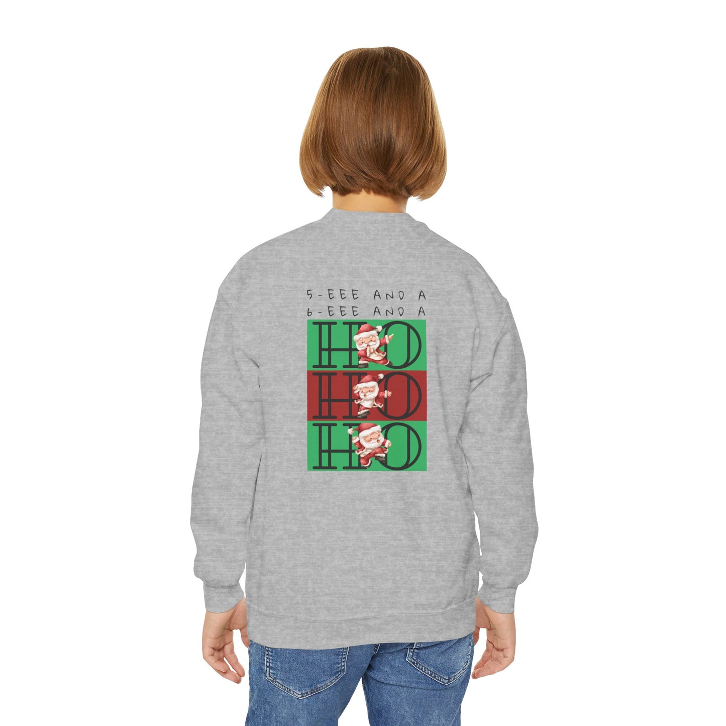“5-eee and a 6-eee and a Ho, Ho, Ho” YOUTH SWEATSHIRT Crewneck with Playful Dancing Santa Front & Back – Festive Christmas Dance Sweatshirt for Dancers & Studios