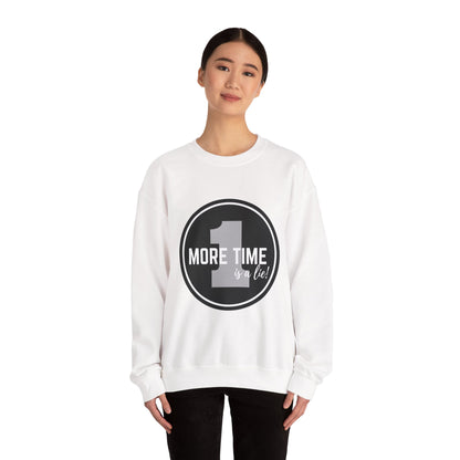 "One More Time Is a Lie." Unisex Heavy Blend Crewneck Sweatshirt – Bold Emblem Graphic Dance Teacher Quote Pullover for Dancers & Studio Life