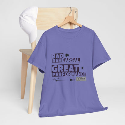 "Bad Rehearsal, Great Performance" Dance Quote Tee – Unisex Heavy Cotton T-Shirt with Streetwear-Inspired Graphic for Dancers