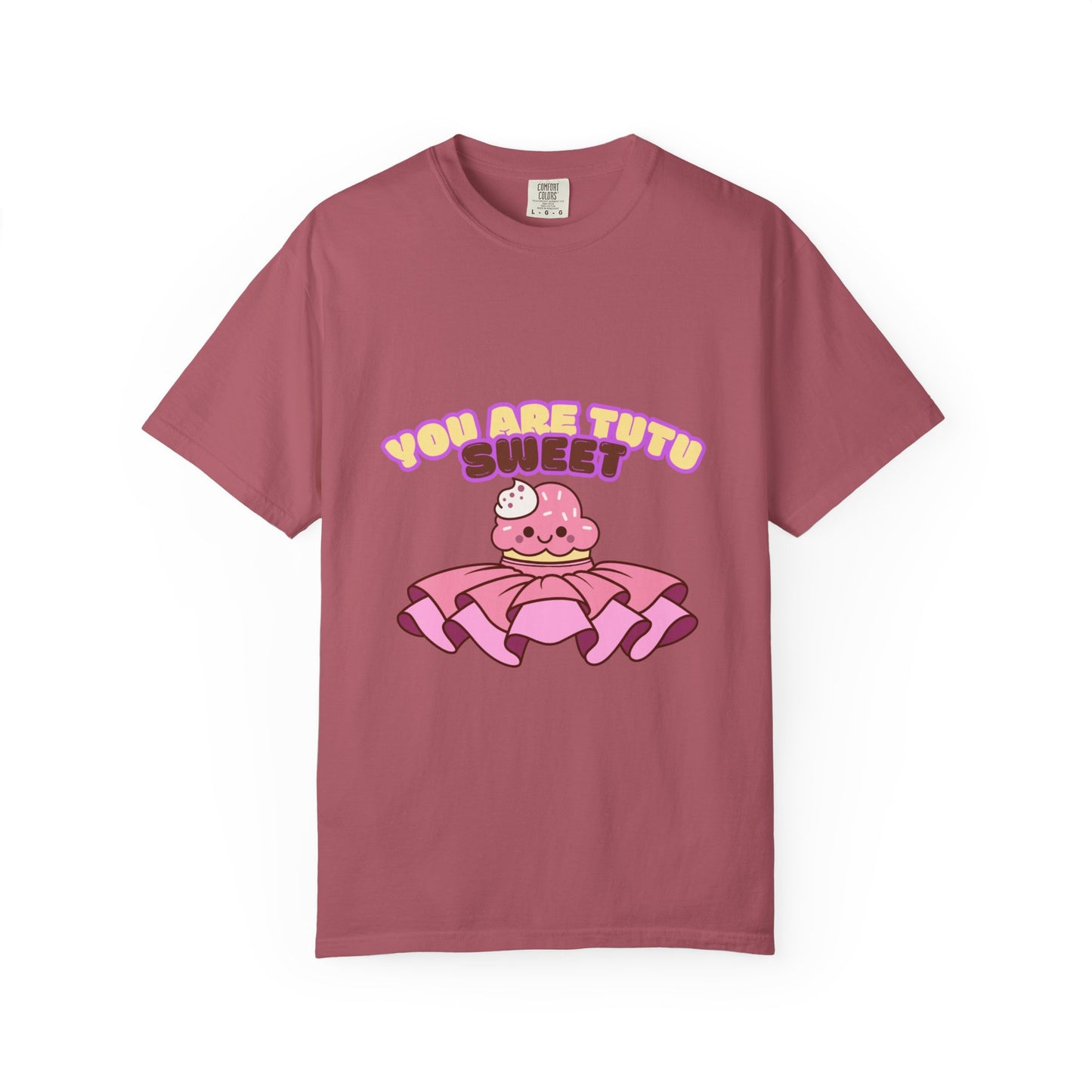 “You Are Tutu Sweet” T-Shirt – Kawaii Cupcake Dance Pun Unisex Garment-Dyed Tee 🧁💖