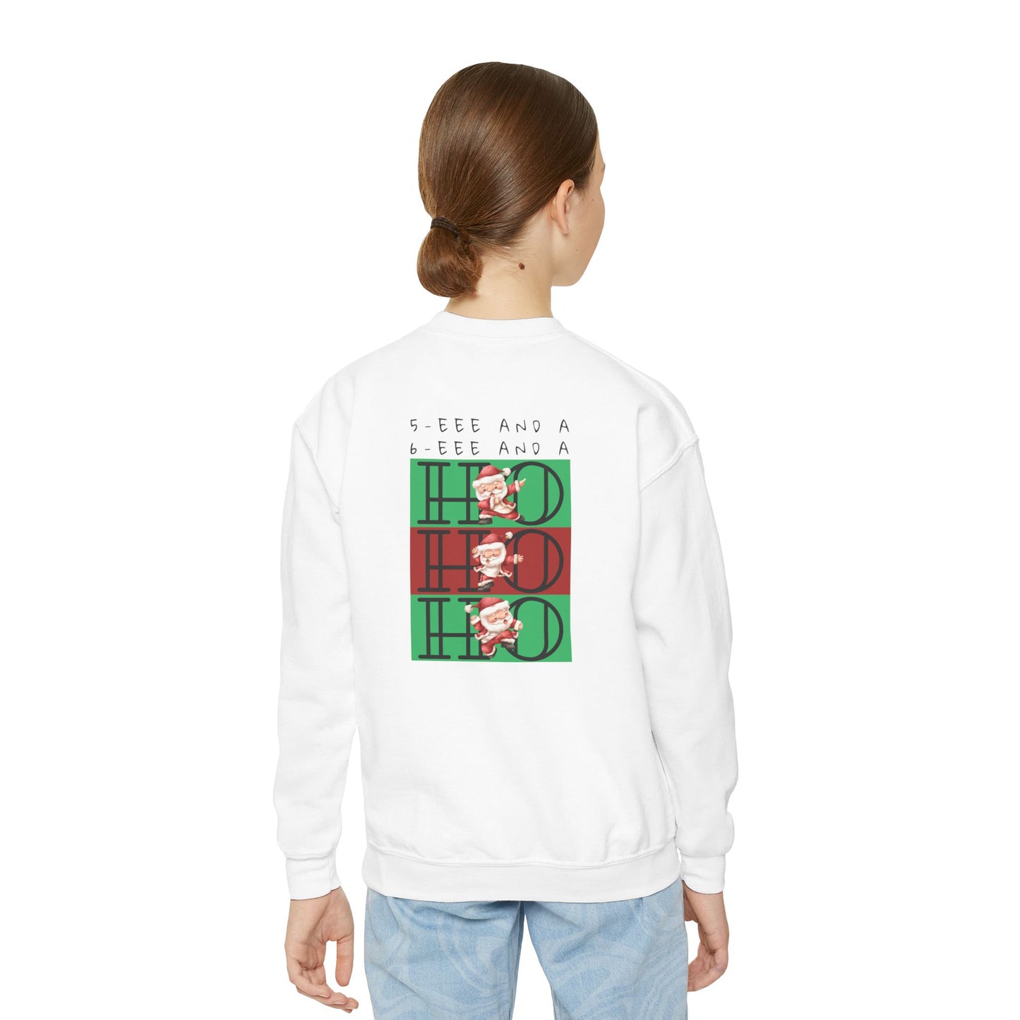 “5-eee and a 6-eee and a Ho, Ho, Ho” YOUTH SWEATSHIRT Crewneck with Playful Dancing Santa Front & Back – Festive Christmas Dance Sweatshirt for Dancers & Studios