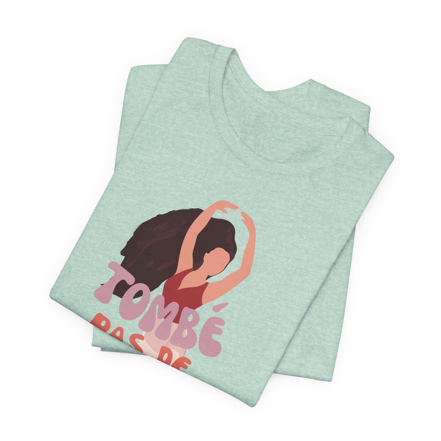 “Tombé Pas de Bourrée” T-Shirt – Ballet Dance Phrase Unisex Garment-Dyed Tee with Elegant Dancer Graphic