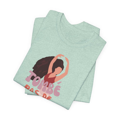 “Tombé Pas de Bourrée” T-Shirt – Ballet Dance Phrase Unisex Garment-Dyed Tee with Elegant Dancer Graphic