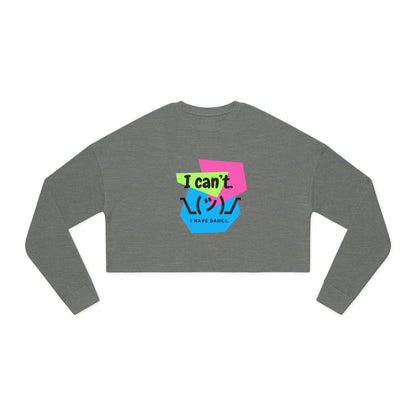 "I Can’t. I Have Dance." – Women’s Cropped Dance Sweatshirt | Retro 80s Emoji Graphic Pullover for Dancers