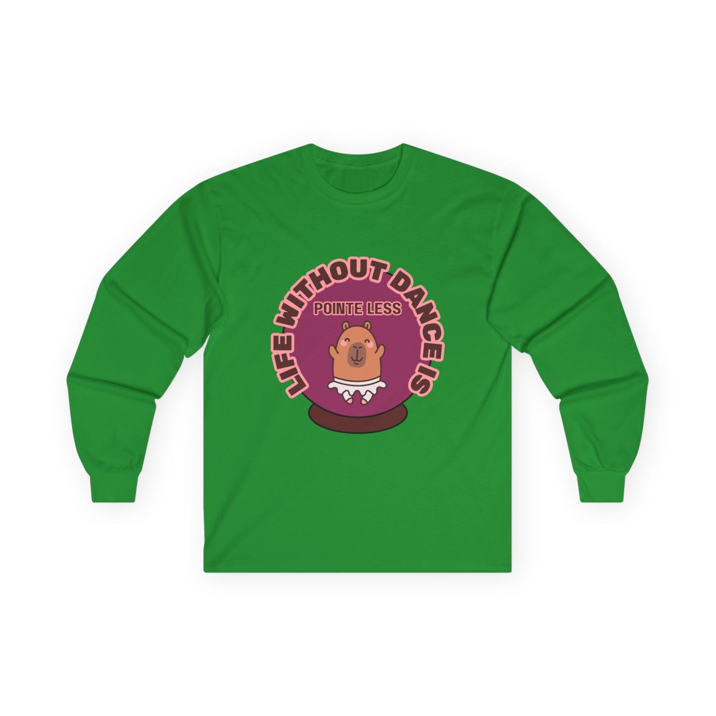 "Life Without Dance is Pointeless" Unisex Long Sleeve Tee – Funny Dance Pun Shirt with Cute Dancing Capybara Graphic for Dancers & Animal Lovers