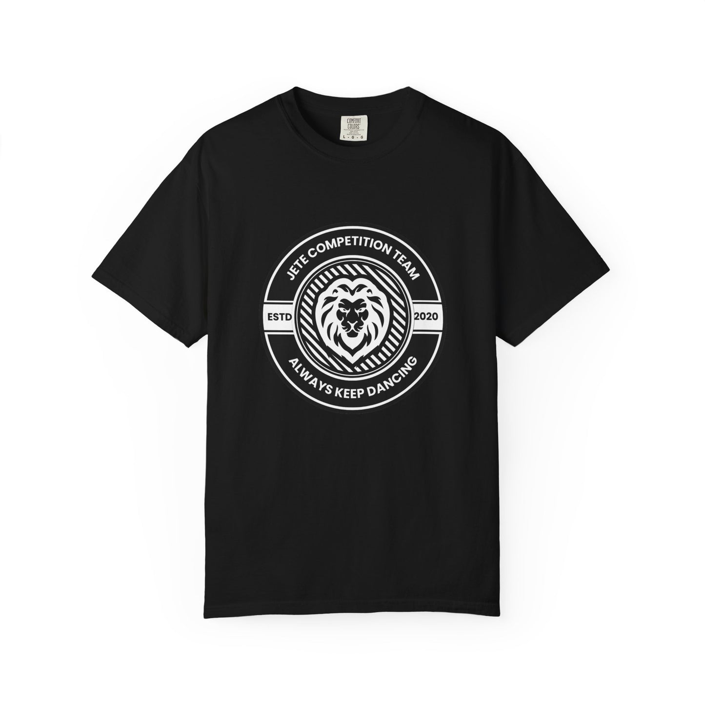 "Jeté Competition Team,  Always Keep Dancing" Unisex Garment-Dyed T-Shirt – Collegiate-Style Dance Graphic Tee – Shirt for Dancers & Teams