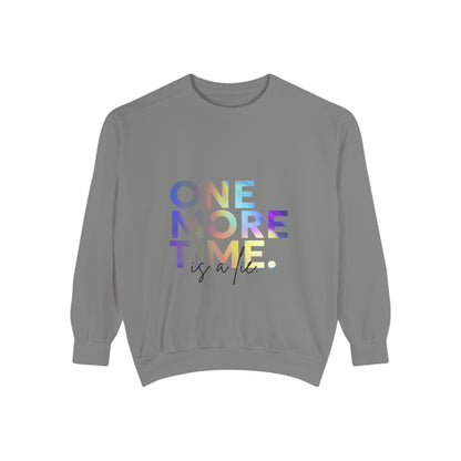 "One More Time Is a Lie" Unisex Lightweight Crewneck Sweatshirt – Colorful Dance Teacher Quote Pullover for Dancers & Studio Life