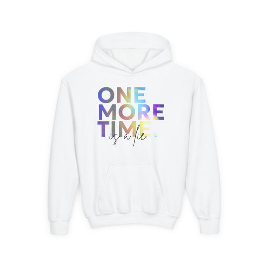 "One More Time Is a Lie" Youth Hooded Sweatshirt – Colorful Dance Rehearsal Quote Graphic Hoodie for Kids and Teens
