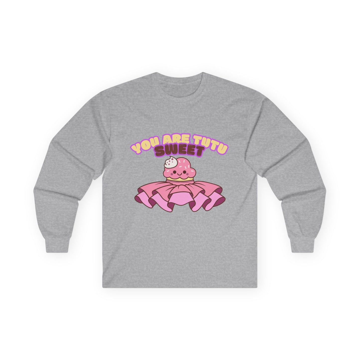 "You Are Tutu Sweet" Unisex Long Sleeve Tee – Kawaii Cupcake Dance Shirt with Tutu Graphic for Dancers & Sweet Style Fans