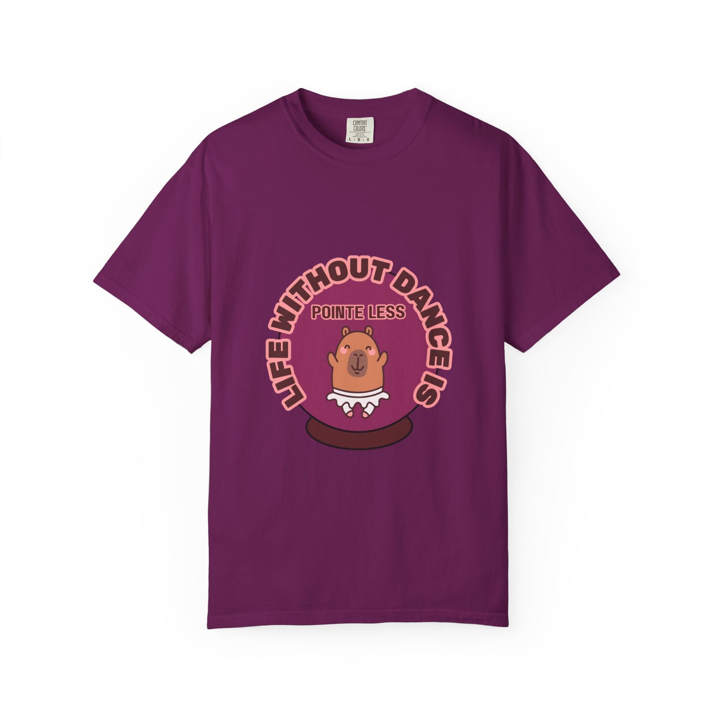 "Life Without Dance is Pointeless" Unisex Garment-Dyed T-Shirt – Cute Dancing Capybara Graphic Tee – Funny Dance Shirt for Animal Lovers & Performers