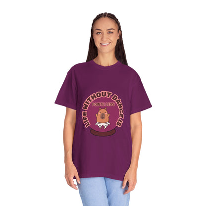 "Life Without Dance is Pointeless" Unisex Garment-Dyed T-Shirt – Cute Dancing Capybara Graphic Tee – Funny Dance Shirt for Animal Lovers & Performers