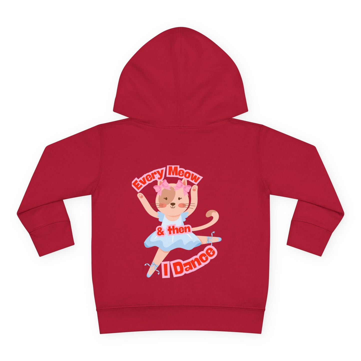 “Every Meow & Then I Dance” Adorable Dancing Cat Graphic | Cute Cat Dance Hoodie for Toddlers & Little Ballet Lovers - Toddler Pullover Hoodie