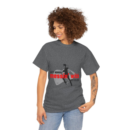 "Ain’t Nobody Messin’ With My Click" Tap Dance Tee – Unisex Heavy Cotton T-Shirt with Taps & Dancer Graphic